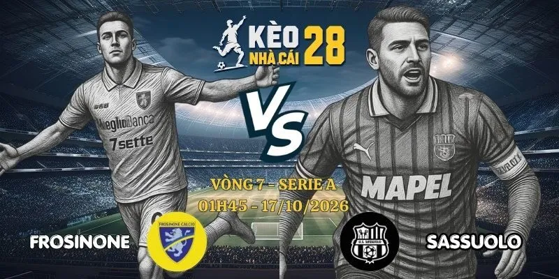 Nhận Định Kèo Bóng Đá Frosinone vs Sassuolo - Serie A, 17/10/2026
