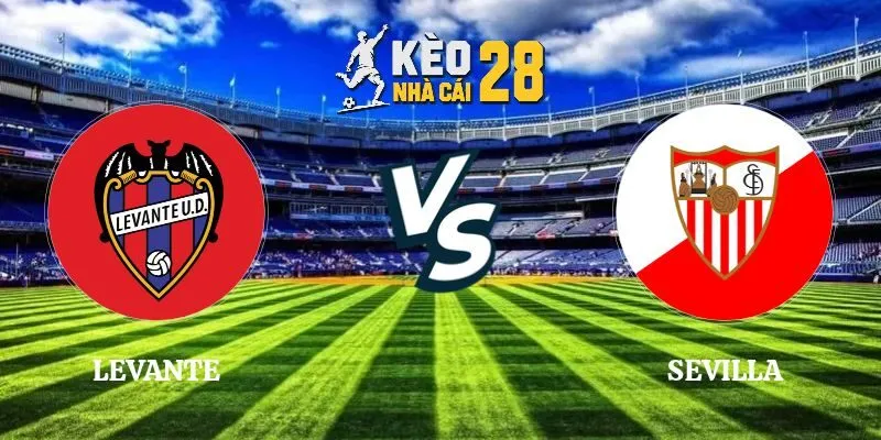 Soi Kèo Nhà Cái Levante vs Sevilla - La Liga, 13/10/2026